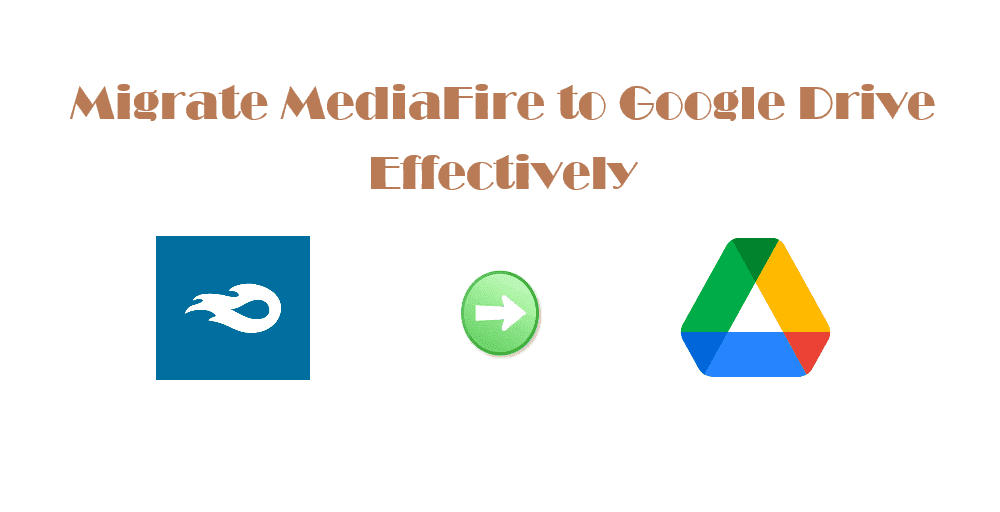 Migratge MediaFire to Google Drive