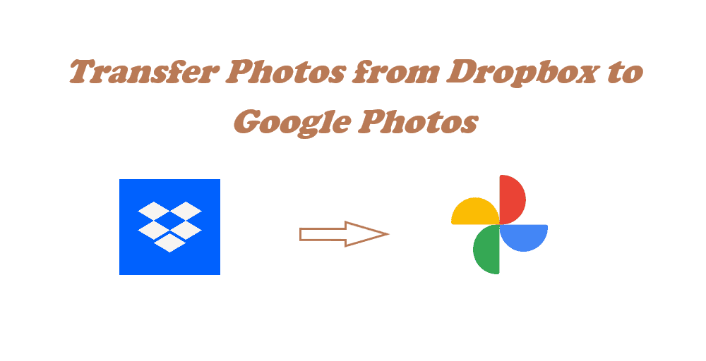 Transfer Photos from Dropbox to Google Photos