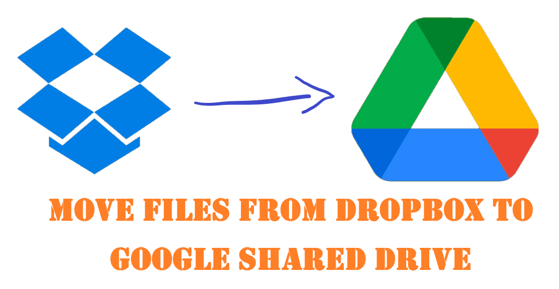 Move Files from Dropbox to Google Shared Drive