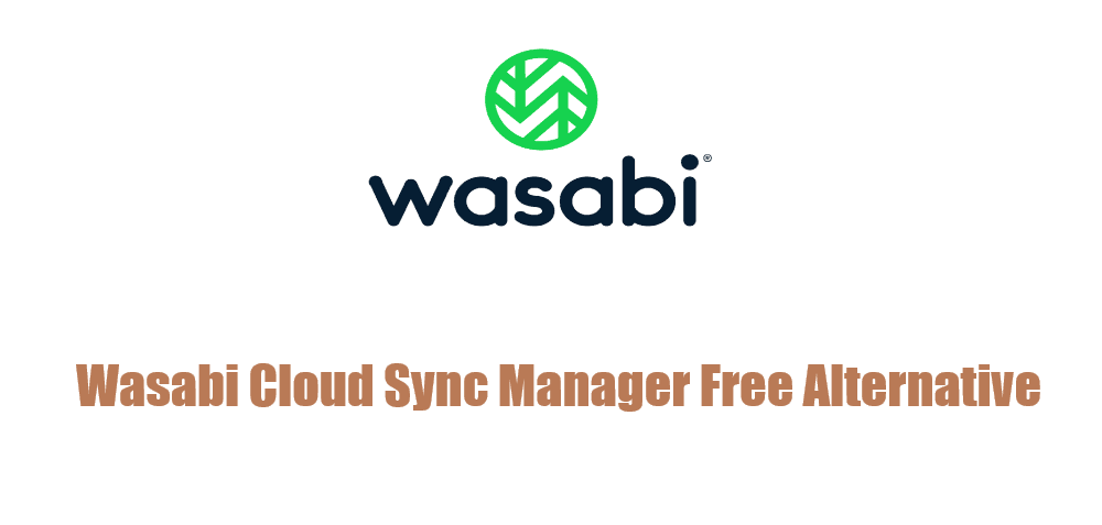 Wasabi Cloud Sync Manager Free Alternative