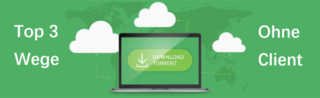 Torrent ohne Torrent-Client herunterladen