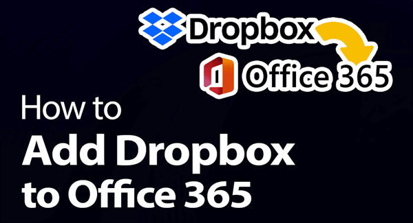 Connect Dropbox to Microsoft Office 365
