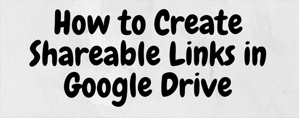 How to Make Google Drive Link