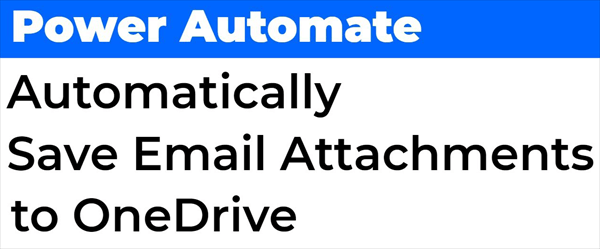 Power Automate Email Attachment to OneDrive