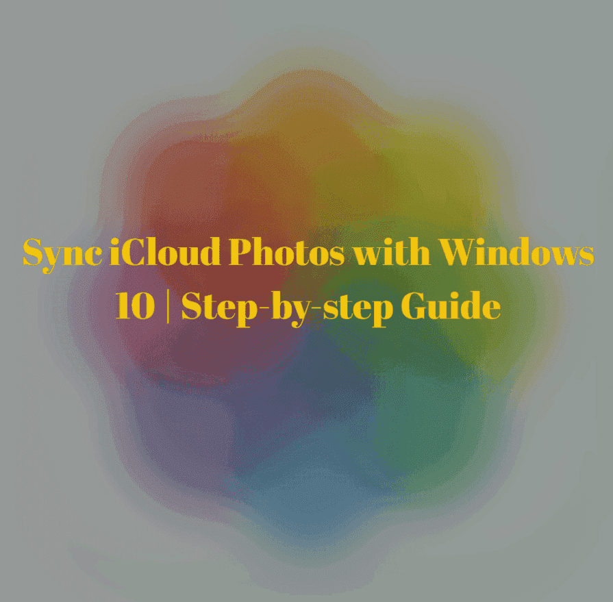 Sync iCloud Photos with Windows 10