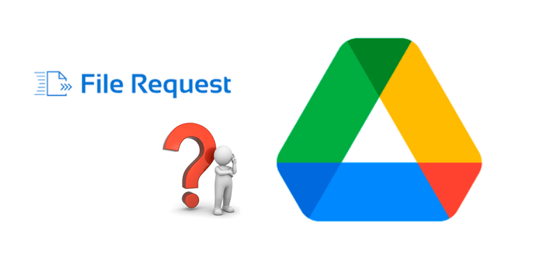 File Request on Google Drive
