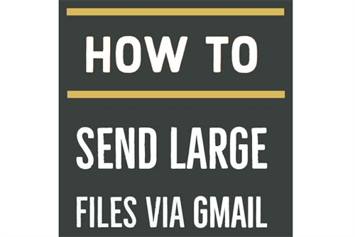 How to Send Large Files through Gmail