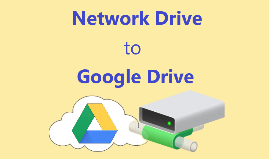 Network Drive to Google Drive
