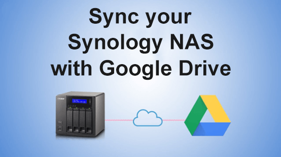 Synchroniser du NAS vers Google Drive